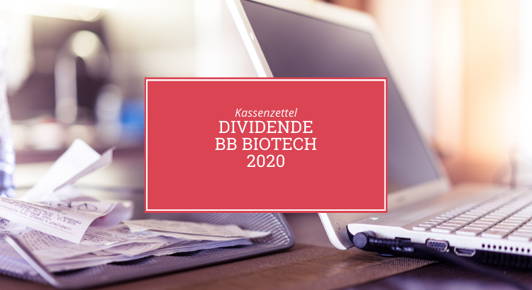 Kassenzettel: Dividende BB Biotech 2020