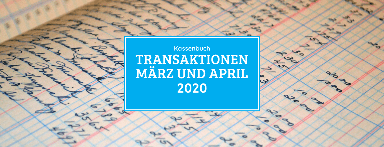 Kassenbuch - Transaktionen im März und April 2020