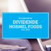 Kassenzettel: Hormel Foods Dividende Mai 2021