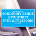 Kassenzettel: Sixth Street Specialty Lending Sonderdividende Juni 2021