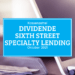 Kassenzettel: Sixth Street Specialty Lending Dividende Oktober 2021