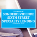 Kassenzettel: Sixth Street Specialty Lending Sonderdividende Dezember 2021