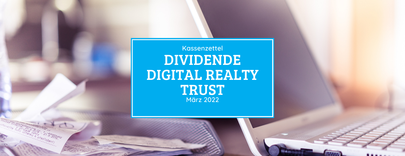 Kassenzettel: Digital Realty Trust Dividende März 2022