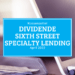 Kassenzettel: Sixth Street Specialty Lending Dividende April 2022