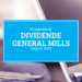 Kassenzettel: General Mills Dividende August 2022