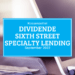 Kassenzettel: Sixth Street Specialty Lending Dividende September 2022