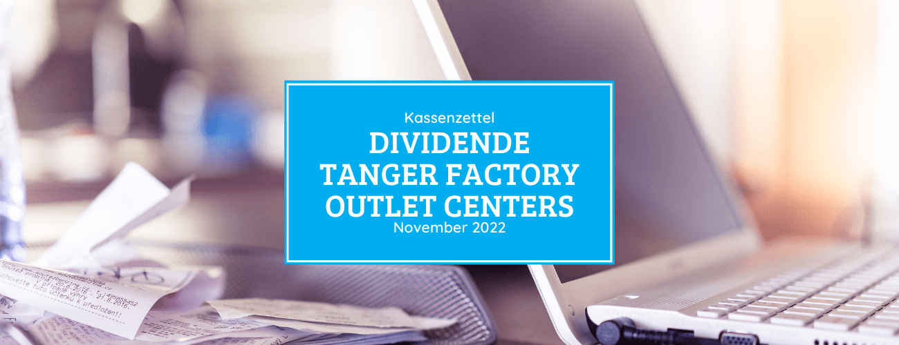 Kassenzettel: Tanger Factory Outlet Centers Dividende November 2022