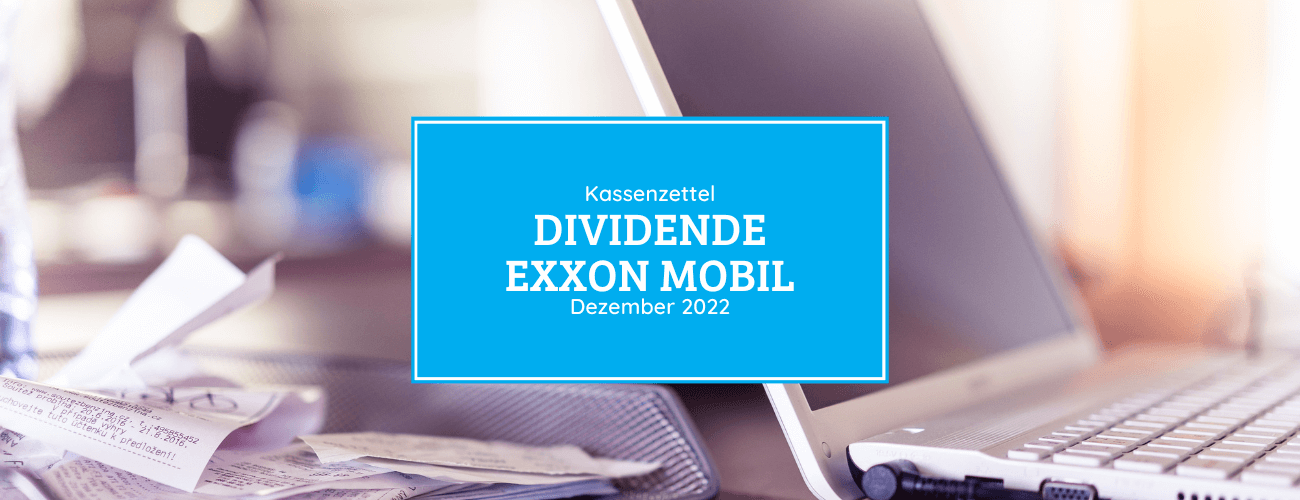 Kassenzettel: Exxon Mobil Dividende Dezember 2022