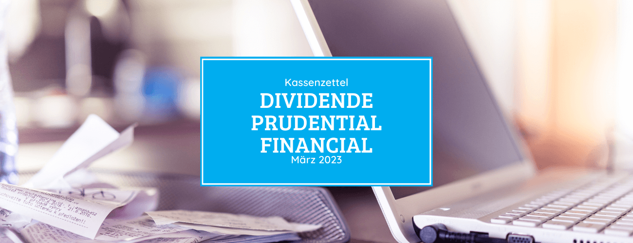 Kassenzettel: Prudential Financial Dividende März 2023