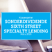 Kassenzettel: Sixth Street Specialty Lending Sonderdividende März 2023