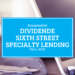 Kassenzettel: Sixth Street Specialty Lending Dividende März 2023
