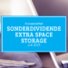 Kassenzettel: Extra Space Storage Sonderdividende Juli 2023