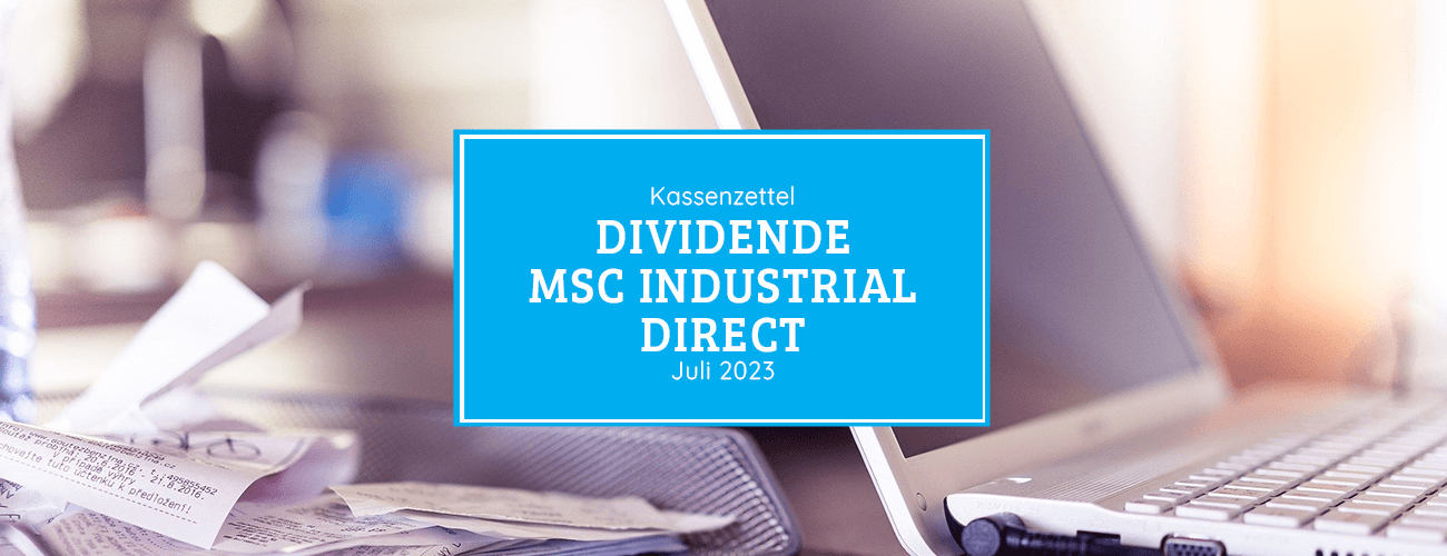 Kassenzettel: MSC Industrial Direct Dividende Juli 2023