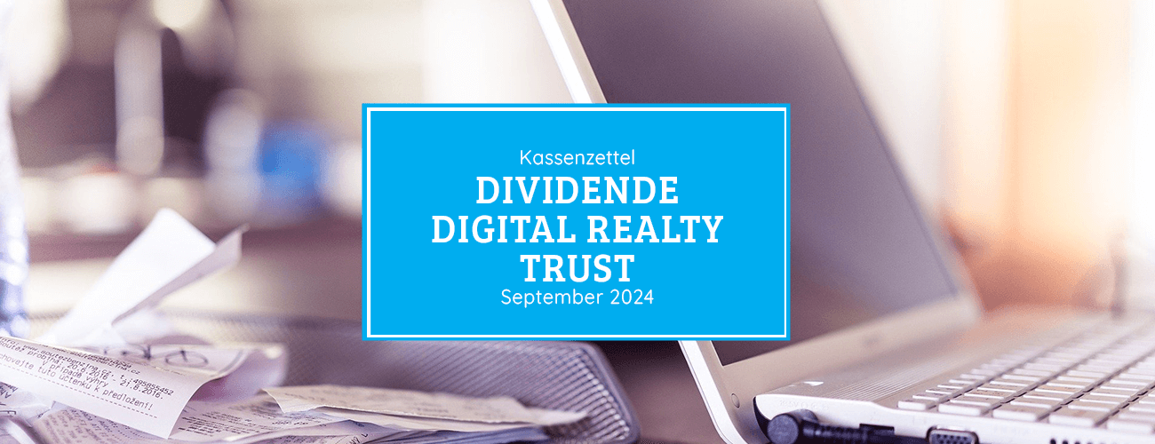 Kassenzettel: Digital Realty Trust Dividende September 2024