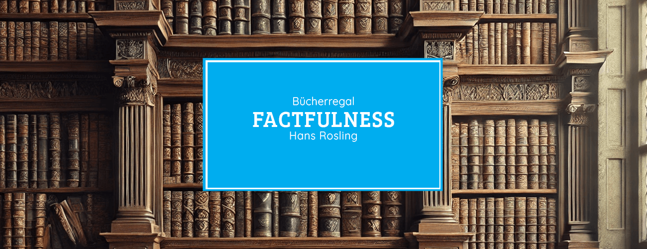 Bücherregal: Factfulness von Hans Rosling