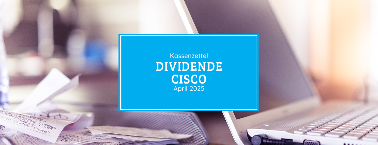 Kassenzettel: Cisco Dividende April 2025
